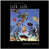 Talk Talk - The Very Best Of Talk Talk  Natural History