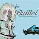 Bulllet - Tourch Songs For Secret Agents