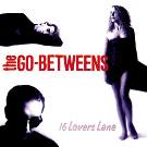 The Go-Betweens - 16 lovers lane