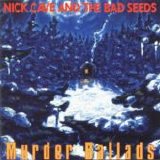 Nick Cave & The Bad Seeds - Murder Ballads