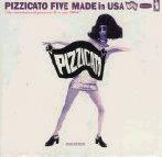 Pizzicato Five - Made in USA