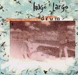 Hugo Largo - Drum
