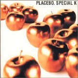 Placebo - Special K