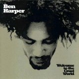 Ben Harper - Welcome To The Cruel World