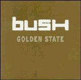 Bush - Golden State