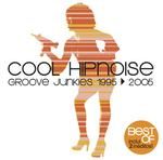 Cool Hipnoise - Groove Junkies 1995-2005
