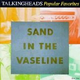 Talking Heads - Sand In The Vaseline (Popular Favorites: 1976-1992)