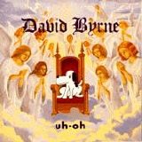 David Byrne - uh-oh