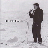 Bill Hicks - Relentless