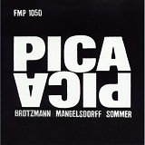 Peter Brötzmann, Albert Mangelsdorff & Günter "Baby" Sommer - Pica Pica
