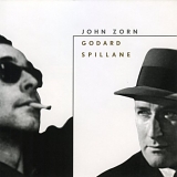 John Zorn - Godard / Spillane