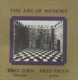 John Zorn & Fred Frith - The Art Of Memory