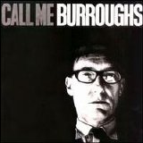 William S. Burroughs - Call Me Burroughs