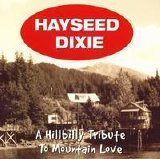 Hayseed Dixie - A Hillbilly Tribute to Mountain Love