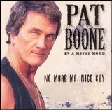 Pat Boone - In a Metal Mood: No More Mr. Nice Guy