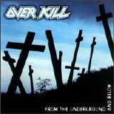 Overkill - From the Underground and Below