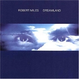 Robert Miles - Dreamland