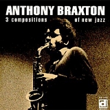 Anthony Braxton - 3 Compositions of New Jazz