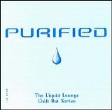 Various artists - Purified: The Liquid Lounge Chill Out Series 1st Drop