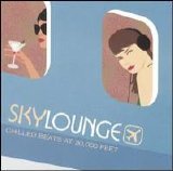 Various artists - Sky Lounge: Chilled Beats at 30,000 Feet