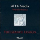 Al Di Meola World Sinfonia, Al Di Meola - The Grande Passion