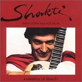 Shakti With John McLaughlin - A Handful Of Beauty (1976)