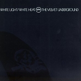 The Velvet Underground - White Light / White Heat