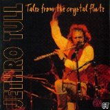 Jethro Tull - Tales From The Crystal Flute