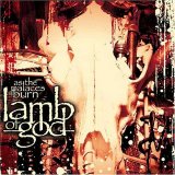 Lamb Of God - As The Palaces Burn