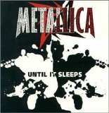 Metallica - Until It Sleeps
