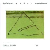 Jan Garbarek Brahem Hussain - Madar
