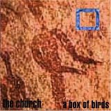 Church, The - A Box of Birds