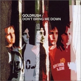 Goldrush - Don't Bring Me Down