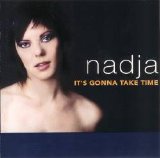 Nadja - It's Gonna Take Time