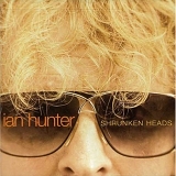 Hunter, Ian - Shrunken Heads