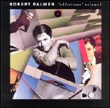 Robert Palmer - Addictions, Vol. 1