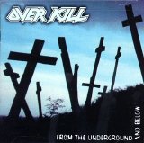 Overkill - From The Underground And Below