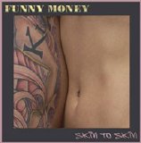 Funny Money - Skin To Skin