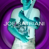 Joe Satriani - Is There Love In Space?