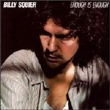 Billy Squier - Enough Is Enough