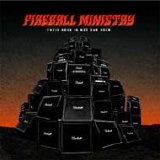 Fireball Ministry - Their Rock Is Not Our Rock