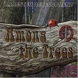 Arrested Development - Among The Trees