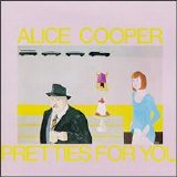 Alice Cooper - Pretties For You