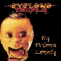 Cyclone Temple - My Friend Lonely