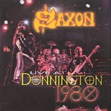 Saxon - Live At Donnington 1980