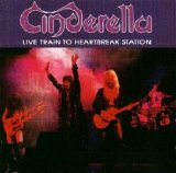 Cinderella - Live Train To Heartbreak Station