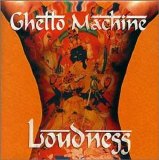 Loudness - Ghetto Machine