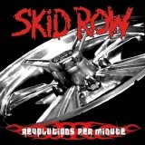 Skid Row - Revolutions Per Minute