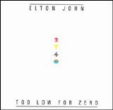 Elton John - Too Low For Zero
