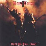 Bang Tango - Ain't No Jive...Live!